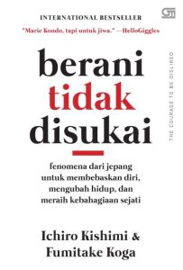 Berani Tidak Disukai (Ichiro Kishimi, Fumitake Koga)_0000